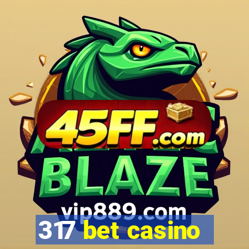 317 bet casino